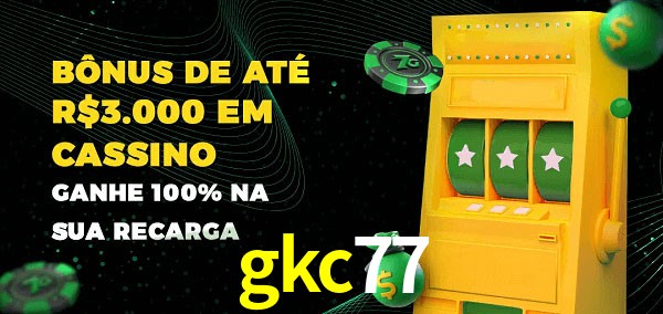 gkc77 melhor bônus de depósito